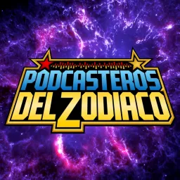 Los Podcasteros del Zodiaco