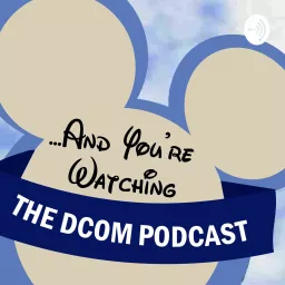And You're Watching: The DCOM Podcast artwork