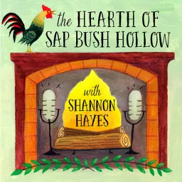 The Hearth of Sap Bush Hollow Podcast artwork
