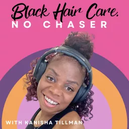 Black Hair Care, No Chaser