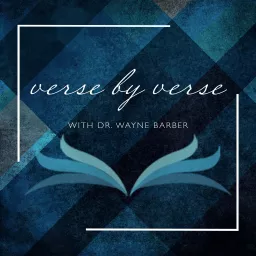 Verse by Verse Bible Study with Dr. Wayne Barber Podcast artwork