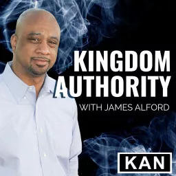 Kingdom Authority with James Alford