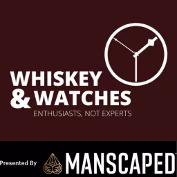 Whiskey&Watches Podcast artwork