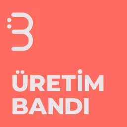 Üretim Bandı Podcast artwork