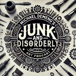 Michael deMeng's Junk and Disorderly Art Podcast artwork