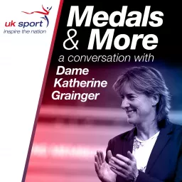 Medals & More - a conversation with Dame Katherine Grainger Podcast artwork