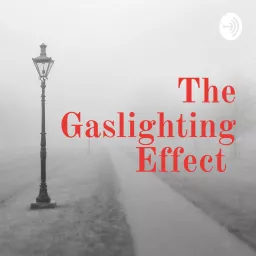 The Gaslighting Effect Podcast artwork