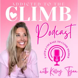 Addicted To The Climb podcast with Kelley Tyan artwork