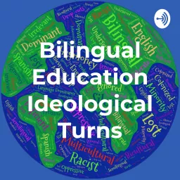 Bilingual Education Ideological Turns Podcast artwork
