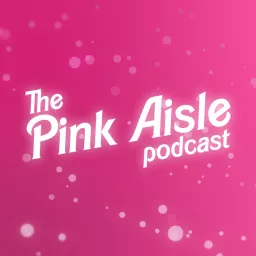 The Pink Aisle Podcast artwork