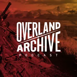 Overland Archive Podcast artwork