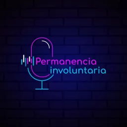 Permanencia Involuntaria Podcast artwork