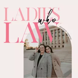 Ladies Who Law Podcast artwork