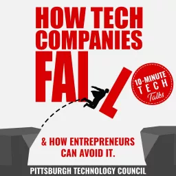 10-Minute Tech Talks: How Tech Entrepreneurs Fail & How You Can Avoid It