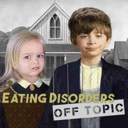 Eating Disorders Off Topic Podcast artwork