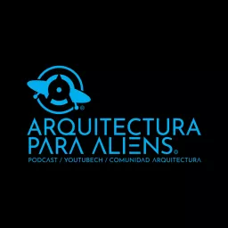 Arquitectura para Aliens Podcast artwork