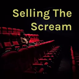 Selling The Scream Podcast artwork