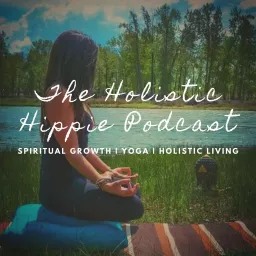 The Holistic Hippie Podcast artwork
