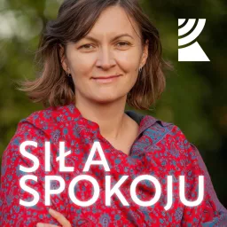 Siła spokoju | Radio Katowice Podcast artwork