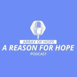 A Reason for Hope Podcast artwork