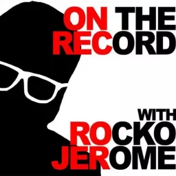 On The Record With Rocko Jerome Podcast artwork