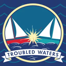 Troubled Waters Podcast artwork