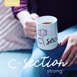 The C-Section Strong®️ Podcast artwork
