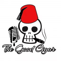 The Good Cigar Podcast