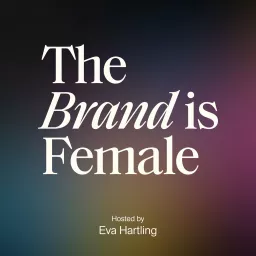The Brand is Female Podcast artwork