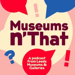 Museums n'That Podcast artwork