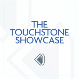 The Touchstone Showcase Podcast artwork