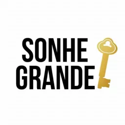 Sonhe Grande Podcast artwork