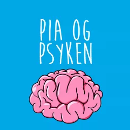 Pia og psyken Podcast artwork