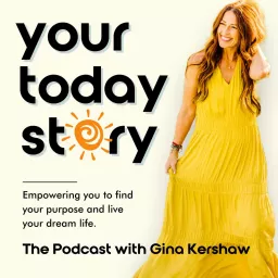 Your Today Story with Gina Kershaw Podcast artwork