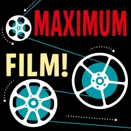 Maximum Film! Podcast artwork