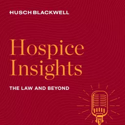 Hospice Insights: The Law and Beyond