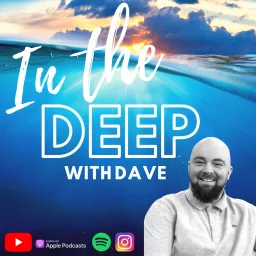 In The Deep With Dave - Dave Macmillan Podcast artwork