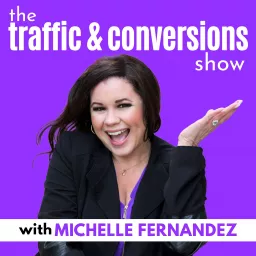 The Traffic & Conversions Show