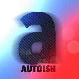 Autoish Podcast - Talking Automotive, Digital Marketing, Audio, Audiophile Gear, BMW's and More artwork