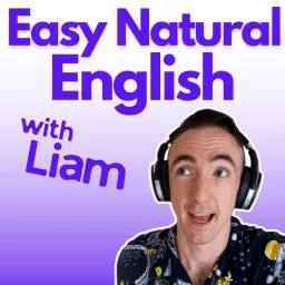 Easy Natural English with Liam Podcast artwork