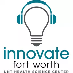 Innovate Fort Worth Podcast artwork