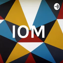 IOM Podcast artwork