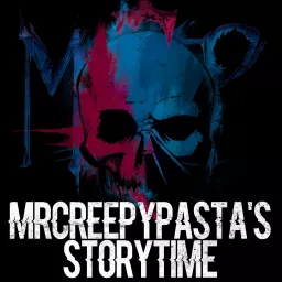 MrCreepyPasta's Storytime Podcast artwork