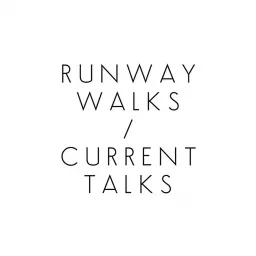 Runway Walks / Current Talks Podcast artwork