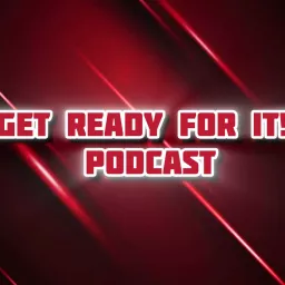 Get Ready For It! Podcast artwork