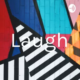 Laugh Podcast artwork