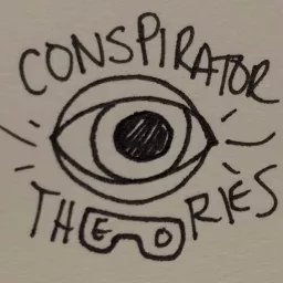 Conspirator Theories Podcast artwork