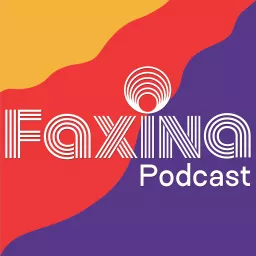 Faxina Podcast artwork