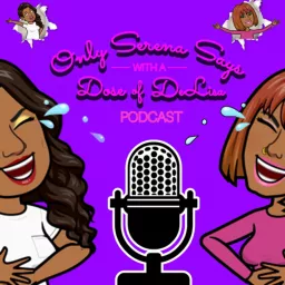 Only Serena Says Podcast artwork