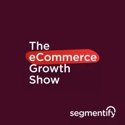 The eCommerce Growth Show UK Podcast artwork